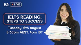 E2 IELTS Live Class  Simple Steps for IELTS Reading Success [upl. by Richie]