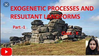 Exogenetic Processes and Resultant Landforms Part  1 [upl. by Lib]