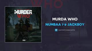 Numbaa 7 amp Jackboy  Murda Who AUDIO [upl. by Isdnyl]