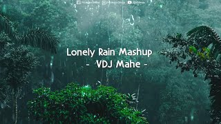 Lonely Rain Mashup 3 – Monsoon Love Mashup – VDJ Mahe – Bollywood Song HD [upl. by Tamanaha502]