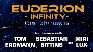 Fan Film Factor interview with TOM ERDMANN SEBASTIAN BITTINS and MIRI LUX of EUDERION  INFINITY [upl. by Aramac501]