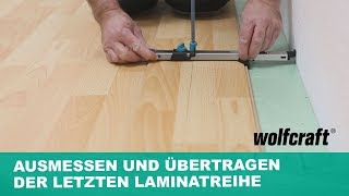 Laminateinpasser Ausmessen und Übertragen der letzten Laminatreihe  wolfcraft [upl. by Neilla569]