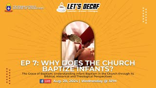 EP 7 Why Does the Church Baptize Infants [upl. by Namreh938]