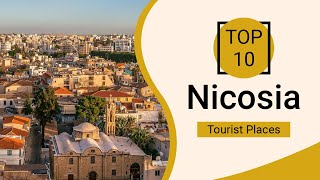 Top 10 Best Tourist Places to Visit in Nicosia  Cyprus  English [upl. by Fadden]