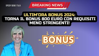 2024 TORNA IL BONUS 800 EURO CON REQUISITI MENO STRINGENTI [upl. by Favianus]