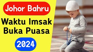 Jadwal Waktu Imsak dan Buka Puasa Ramadhan 2024 Johor Bahru Malaysia  Kalendar Ramadhan 2024 [upl. by Eidnak291]