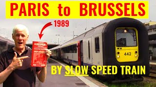 Paris to Brussels by SLOW TRAIN Forget Thalys Gare du Nord to Brussels Midi by regional trains [upl. by Ostap991]