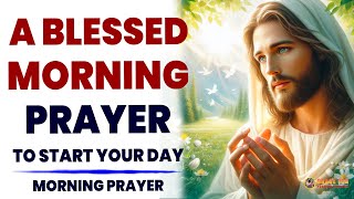 Wake Up With GOD Listen To This Before Your Day  Morning Prayer Before You Start Your Day [upl. by Lindly]