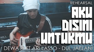 Aku Disini Untukmu Rehearsal  Dewa19 Feat Ari Lasso  Dul Jaelani [upl. by Jezebel]