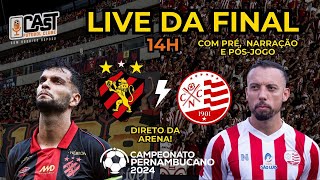 SPORT X NÁUTICO  CAMPEONATO PERNAMBUCANO 2024  FINAL  Préjogo narração e pósjogo  Cast FC [upl. by Benjamin]