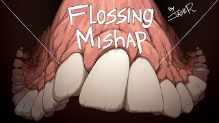 Flossing Mishap [upl. by Akcirre]