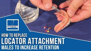 How To Replace Locator Attachment Males to Increase Retention By PREAT Corporation [upl. by Blas]