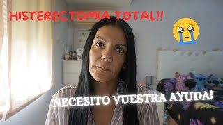 HISTERECTOMIA TOTAL¡NECESITO AYUDASilviaRosell [upl. by Anauqcaj]