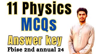 11th Physics MCQs Answer Key 2nd Annual Fbise Exam 2024 [upl. by Zilada]