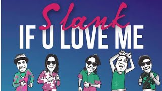 SLANK  IF U LOVE ME LIRIK LAGU [upl. by Igiul565]