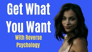 10 Ways to Use Reverse Psychology to Get What You Want [upl. by Walford]