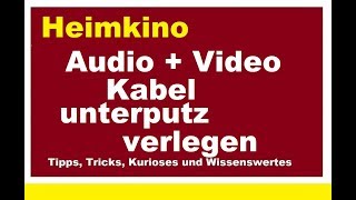 Kabelkanal unterputz verlegen Audio  Video Kabel verstecken Heimkino Leerrohr HDMI LAN [upl. by Kristos902]