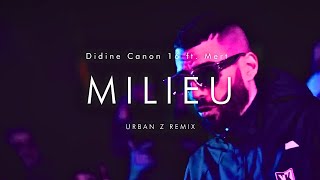 Didine Canon 16 ft Mert  MILIEU  URBAN Z REMIX [upl. by Gridley833]