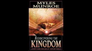 REDISCOVERING THE KINGDOM  DR MYLES MUNROE  CHRISTIAN AUDIOBOOK 4K UHD [upl. by Okime]