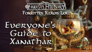 Everyones Guide to Xanathar  Forgotten Realms Lore [upl. by Kenna25]