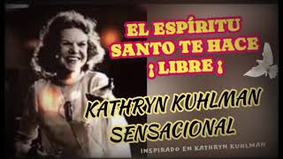 EL ESPÍRITU SANTO TE HACE ¡LIBRE Por Kathryn kuhlman Sensational [upl. by Narret636]