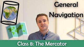 ATPL General Navigation  Class 8 The Mercator [upl. by Harle]