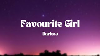 Darkoo  Favourite Girl Lyrics [upl. by Atelra]