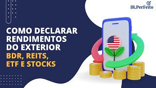 Como Declarar RENDIMENTOS do EXTERIOR IRPF2024  BDR REITS ETF e STOCKS [upl. by Leind]