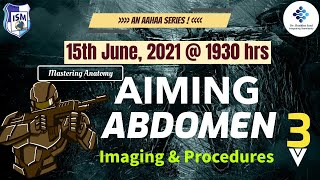 Mastering Anatomy  Aiming Abdomen  Session 3  Imaging amp Procedures [upl. by Reinar]