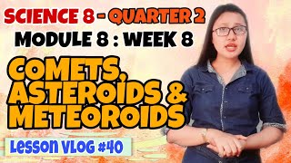 SCIENCE 8 Q2 Module 8  Comets Asteroids and Meteoroids Module 8 [upl. by Akibma]