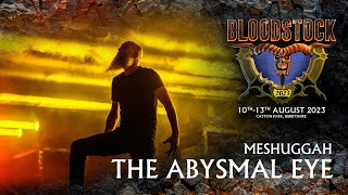 MESHUGGAH  The Abysmal Eye  Bloodstock 2023 [upl. by Pack]