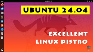 Ubuntu 2404 An Excellent Linux Distro [upl. by Diandre147]