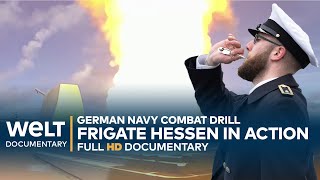 THE PRIDE OF THE GERMAN NAVY Frigate Hessen  Combat Drill in the Atlantic  WELT Documentary [upl. by Raff432]