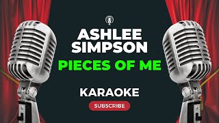 Ashlee Simpson  Pieces Of Me KARAOKE [upl. by Naquin]