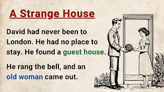 Learn English through Stories Level 4 ⭐ The Strange House  Improve Your English  English Audiobook [upl. by Domenech433]