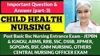 important question amp answerCHILD HEALTH NURSINGfor post basic bsc nursing entrance amp nursing exams [upl. by Bender]