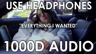 Billie Eilish  Everything I Wanted 1000D Audio  Not 100D Use Headphones Share [upl. by Nies]