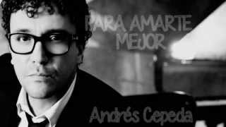 Para amarte mejor Andrés Cepeda [upl. by Hansel]