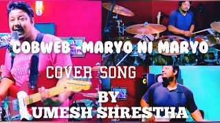 Maryo Ni Maryo COBWEB Song Cover By Umesh Shrestha [upl. by Anomahs561]