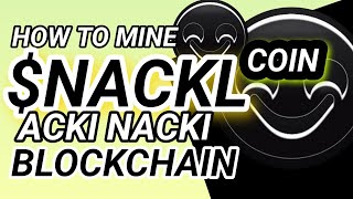 How to Mine NACKL Coin by Acki Nacki Blockchain  A Game Changer Network [upl. by Relyks80]