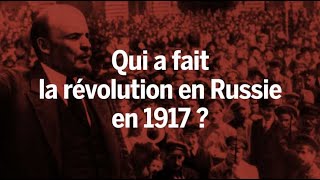 Qui a fait la révolution en Russie en 1917 [upl. by Irma144]