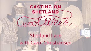 Shetland Wool Week  Shetland Lace with Carol Christiansen [upl. by Anatole]