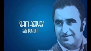 İslam Rzayev  Əziz Dostum [upl. by Atiuqihs]