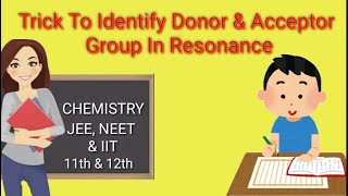 Trick To Identify Donor amp Acceptor Group In Resonance  Chemistry  JEE  NEET  IIT II 12th II [upl. by Twedy223]