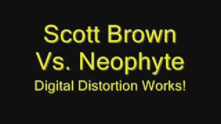 Scott Brown Vs Neophyte  Digital Distortion Works [upl. by Cristi296]