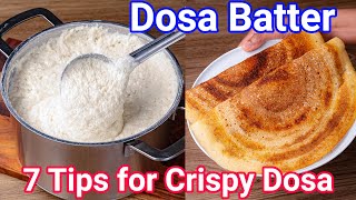 7 Pro Tips for a Perfect Dosa Batter  Must Follow Proven Tips for Crispy amp Soft Dosa Recipe [upl. by Nurav]