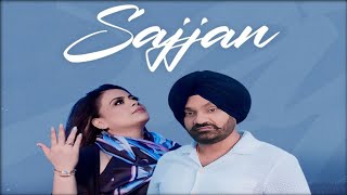 Sajjan Song  Gurlej AkhtarKulwinder KallyGurlej Akhtar New SongLatest Punjabi Song 2024 [upl. by Ynohtnaeoj]