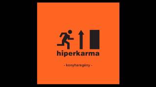 Hiperkarma  Konyharegény Konyharegény  2014  dalszöveggel [upl. by Karilla]