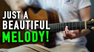 Just a Beautiful Melody on Fingerstyle Guitar [upl. by Ittap182]