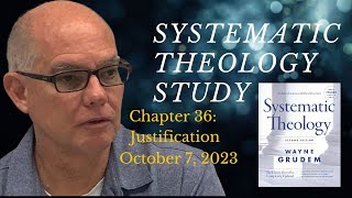 Systematic Theology Chapter 36  Justification [upl. by Eiznil441]